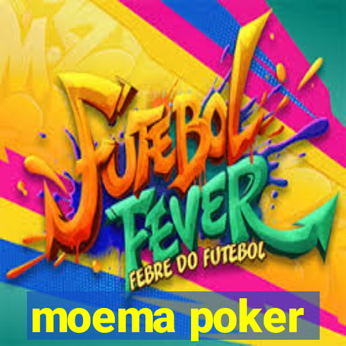 moema poker